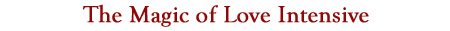 The Magic of Love Intensive